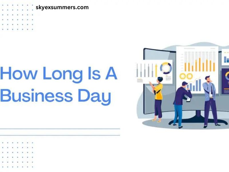 How Long Is a Business Day